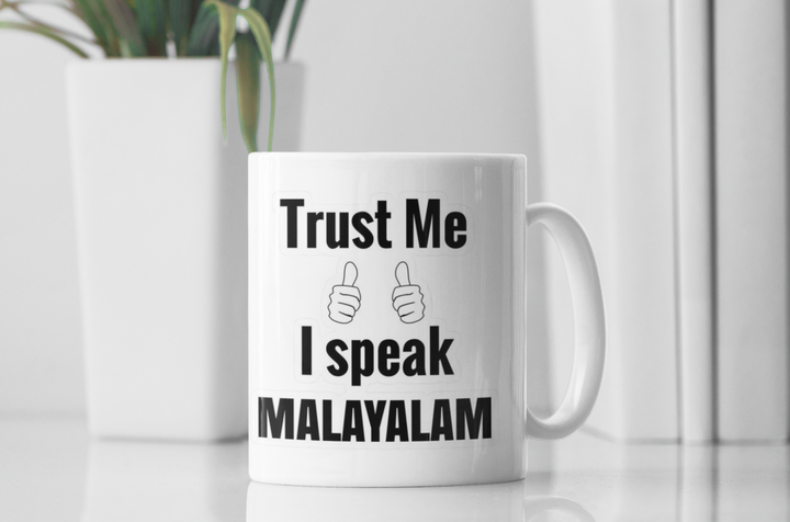White Coffee Mug with "Trust Me, I Speak Malayalam" Print | Perfect for Proud Malayalam Speakers by Monkey Marvels MONKEY MARVELS